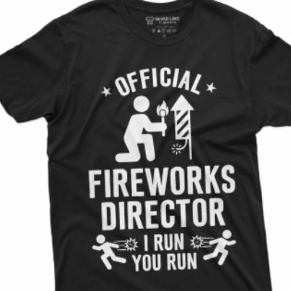 Fireworks Director Funny Tee I Run You Run Shirt 4th of july Shirt